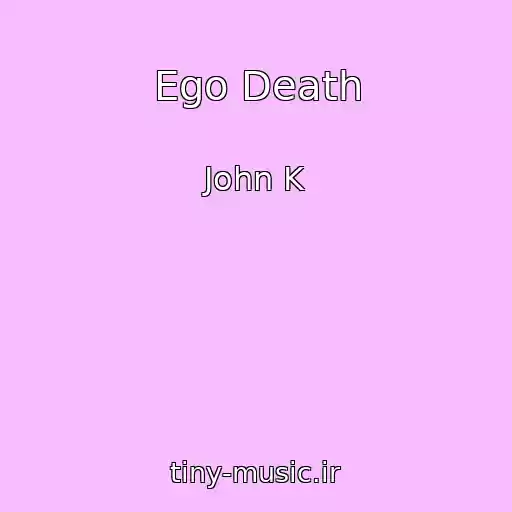کاور آهنگ Ego Death از John K