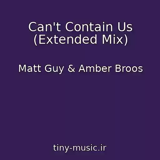 کاور آهنگ Can't Contain Us (Extended Mix) از Matt Guy & Amber Broos