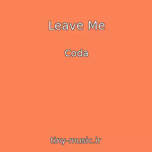کاور آهنگ Leave Me از Coda