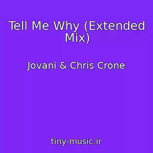 کاور آهنگ Tell Me Why (Extended Mix) از Jovani & Chris Crone