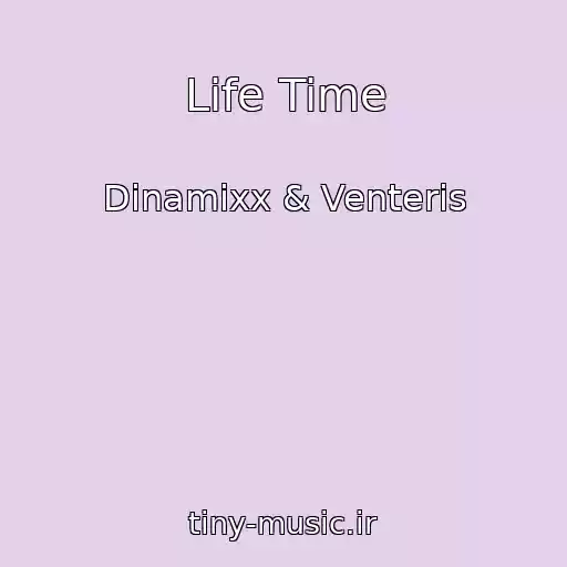 کاور آهنگ Life Time از Dinamixx & Venteris