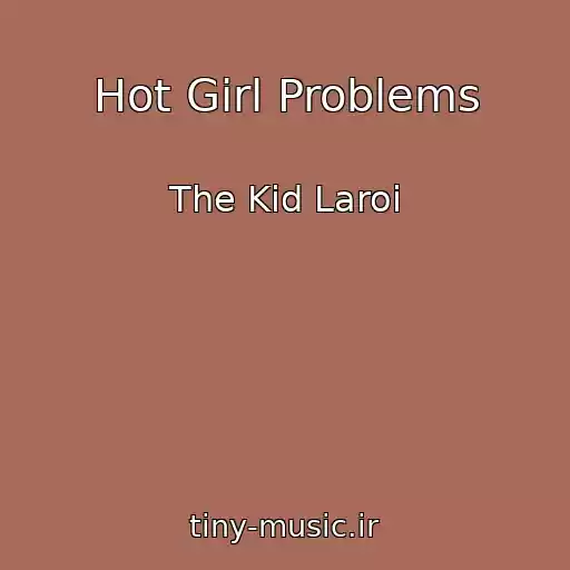 کاور آهنگ Hot Girl Problems از The Kid Laroi