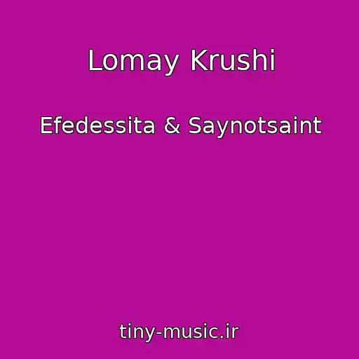 کاور آهنگ Lomay Krushi از Efedessita & Saynotsaint