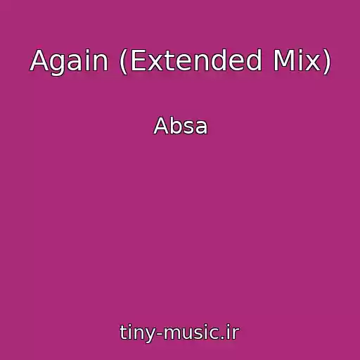 کاور آهنگ Again (Extended Mix) از Absa