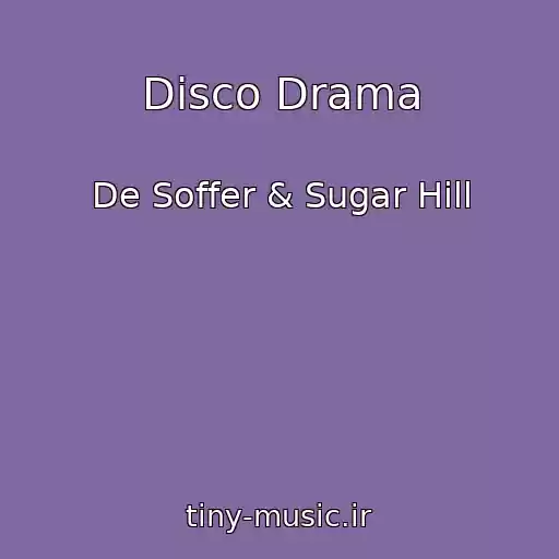 کاور آهنگ Disco Drama از De Soffer & Sugar Hill