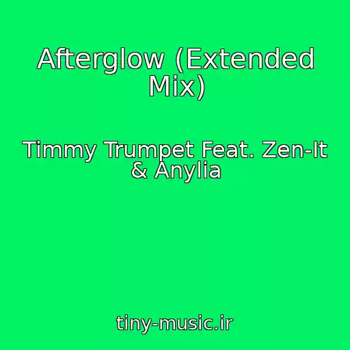 کاور آهنگ Afterglow (Extended Mix) از Timmy Trumpet Feat. Zen-It & Anylia