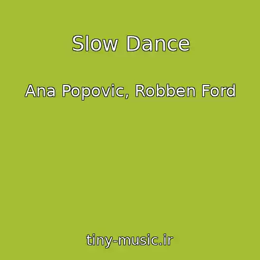 کاور آهنگ Slow Dance از Ana Popovic, Robben Ford