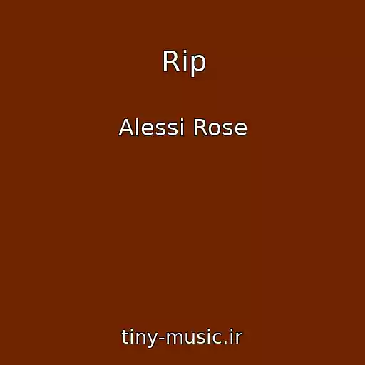 کاور آهنگ Rip از Alessi Rose