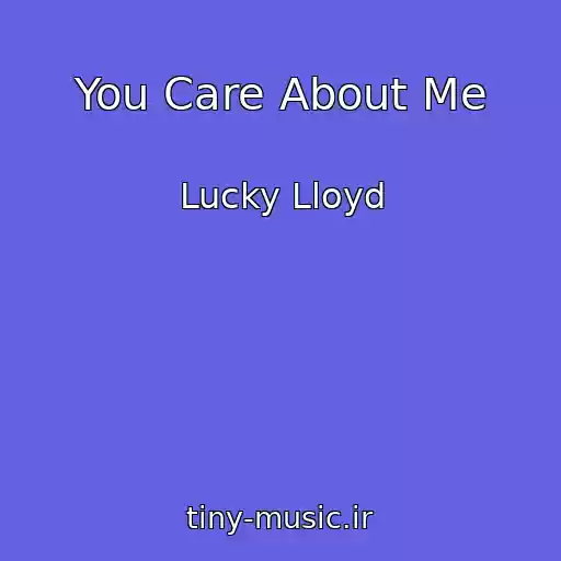 کاور آهنگ You Care About Me از Lucky Lloyd