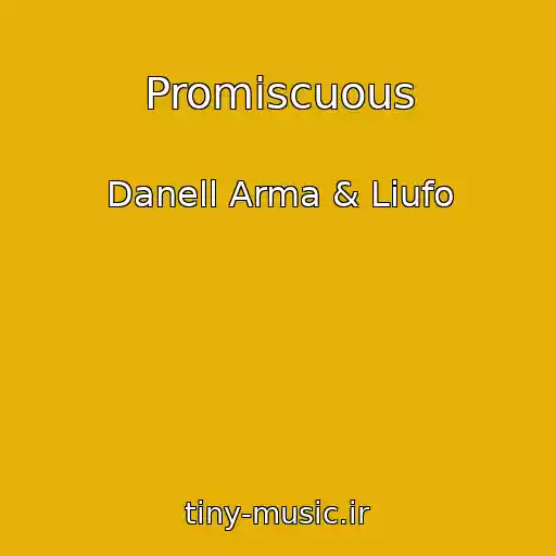 کاور آهنگ Promiscuous از Danell Arma & Liufo