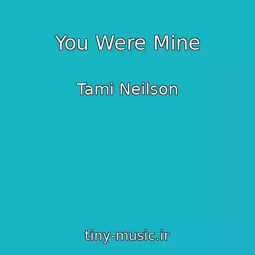 کاور آهنگ You Were Mine از Tami Neilson