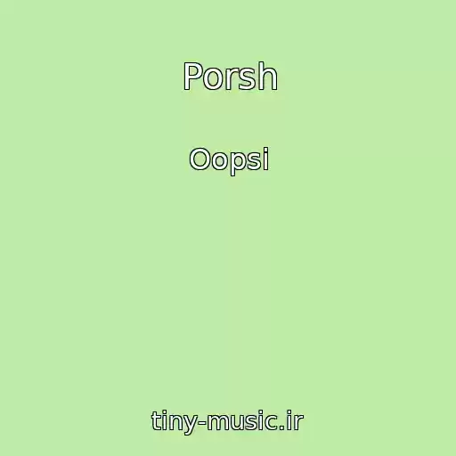 کاور آهنگ Porsh از Oopsi