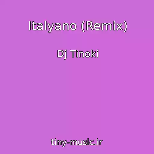 کاور آهنگ Italyano (Remix) از Dj Tinoki