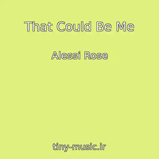 کاور آهنگ That Could Be Me از Alessi Rose