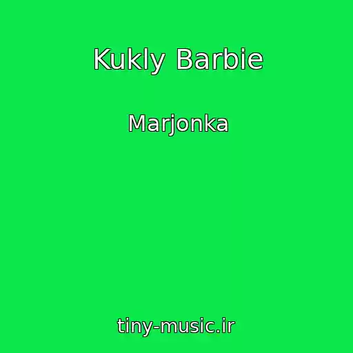 کاور آهنگ Kukly Barbie از Marjonka
