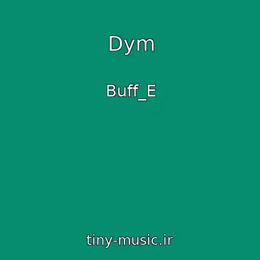 کاور آهنگ Dym از Buff_E