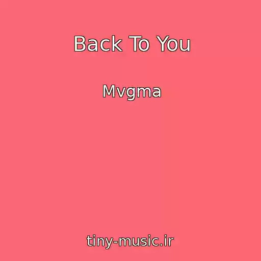 کاور آهنگ Back To You از Mvgma