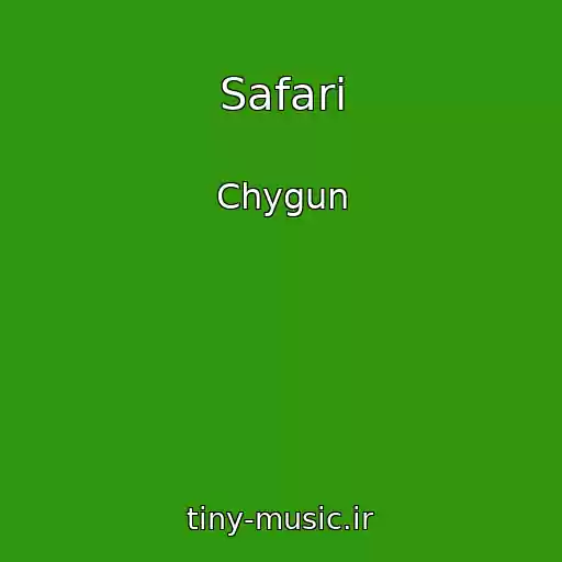 کاور آهنگ Safari از Chygun