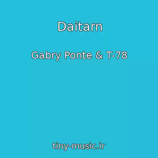 کاور آهنگ Daitarn از Gabry Ponte & T-78