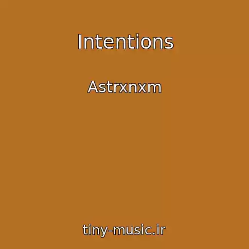 کاور آهنگ Intentions از Astrxnxm