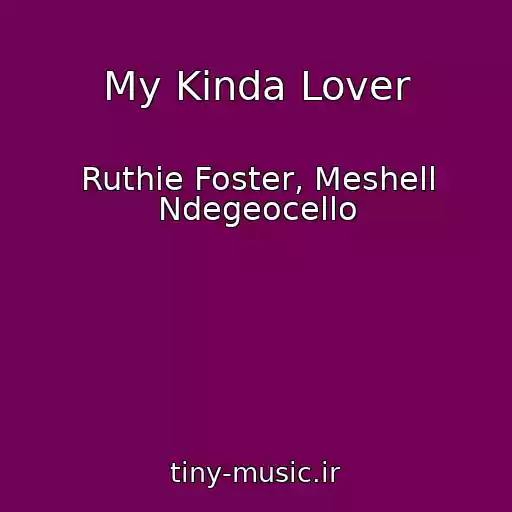 کاور آهنگ My Kinda Lover از Ruthie Foster, Meshell Ndegeocello