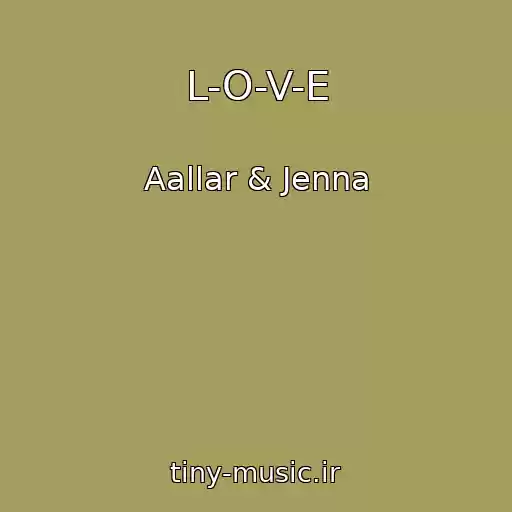کاور آهنگ L-O-V-E از Aallar & Jenna