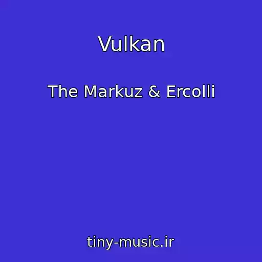 کاور آهنگ Vulkan از The Markuz & Ercolli