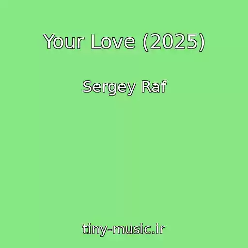 کاور آهنگ Your Love (2025) از Sergey Raf