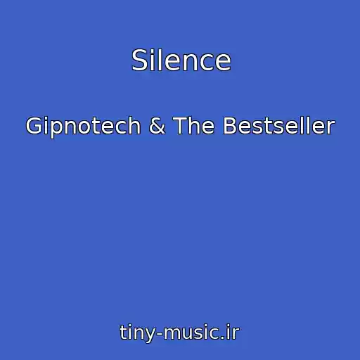 کاور آهنگ Silence از Gipnotech & The Bestseller