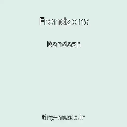 کاور آهنگ Frendzona از Bandazh