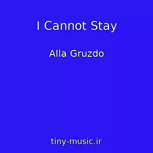کاور آهنگ I Cannot Stay از Alla Gruzdo