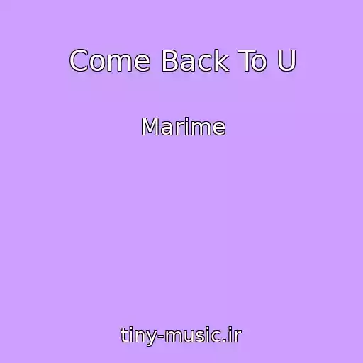 کاور آهنگ Come Back To U از Marime