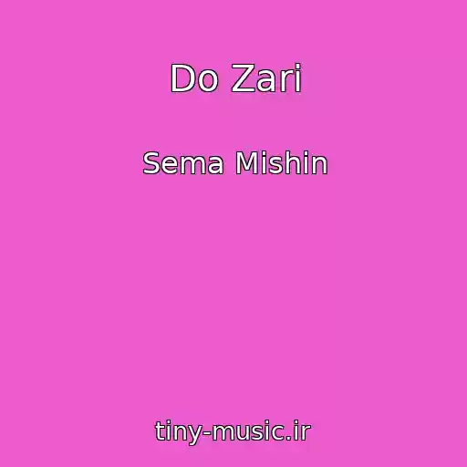 کاور آهنگ Do Zari از Sema Mishin