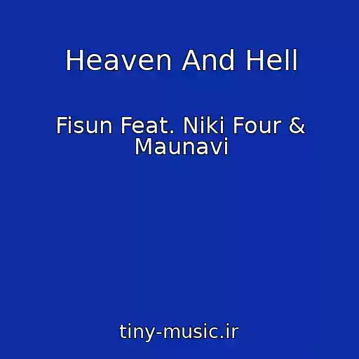 کاور آهنگ Heaven And Hell از Fisun Feat. Niki Four & Maunavi