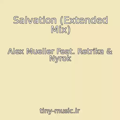 کاور آهنگ Salvation (Extended Mix) از Alex Mueller Feat. Retrika & Nyrok
