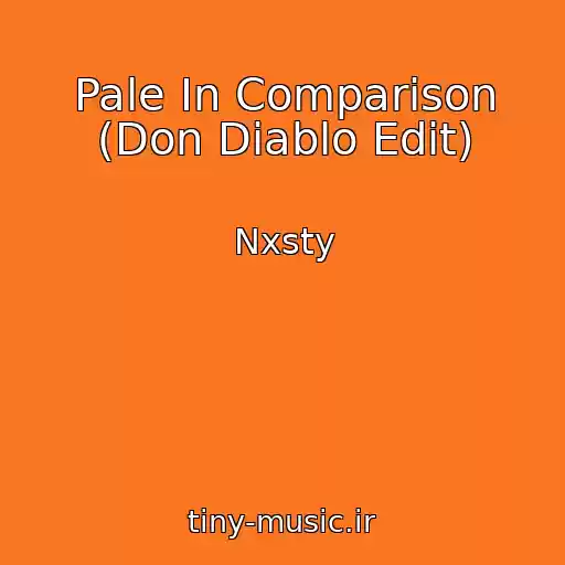 کاور آهنگ Pale In Comparison (Don Diablo Edit) از Nxsty