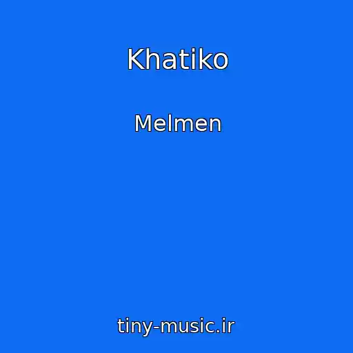 کاور آهنگ Khatiko از Melmen