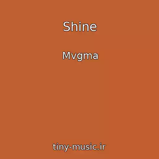 کاور آهنگ Shine از Mvgma