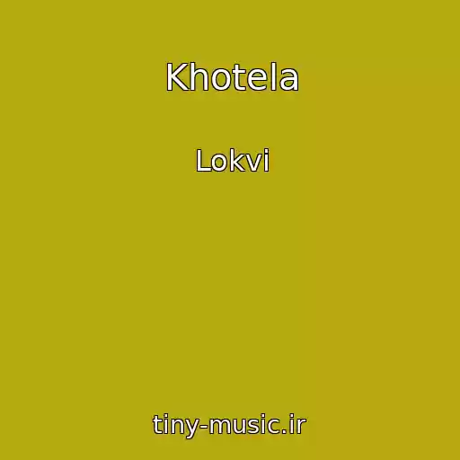 کاور آهنگ Khotela از Lokvi