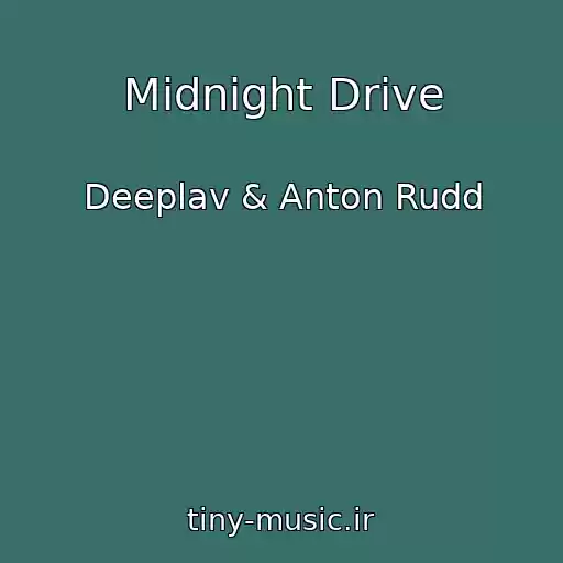 کاور آهنگ Midnight Drive از Deeplav & Anton Rudd