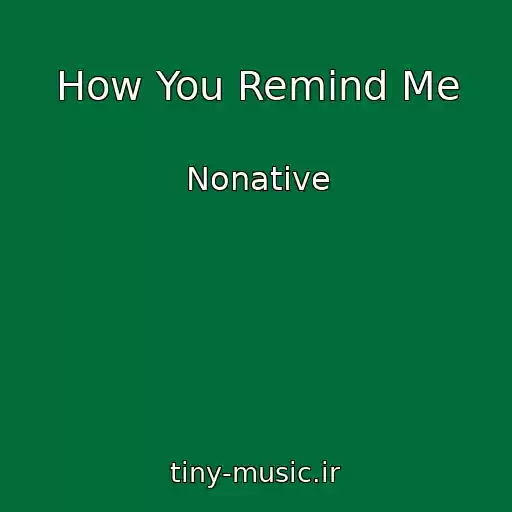 کاور آهنگ How You Remind Me از Nonative