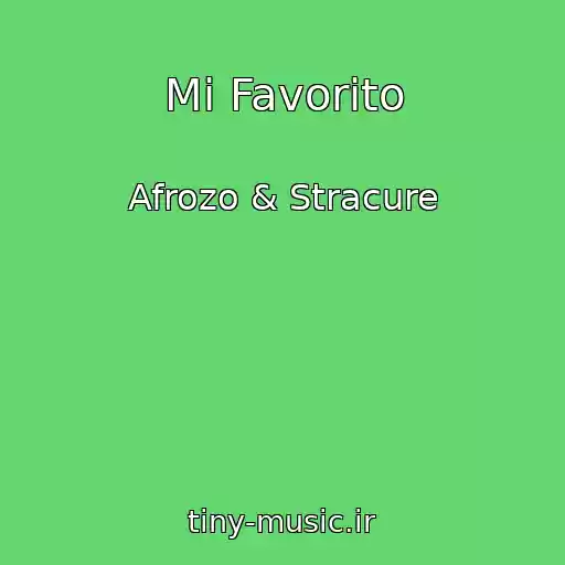 کاور آهنگ Mi Favorito از Afrozo & Stracure