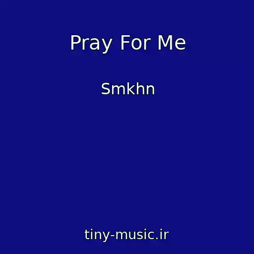 کاور آهنگ Pray For Me از Smkhn