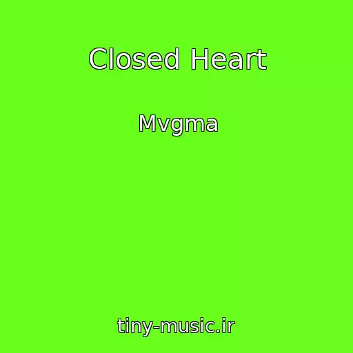 کاور آهنگ Closed Heart از Mvgma