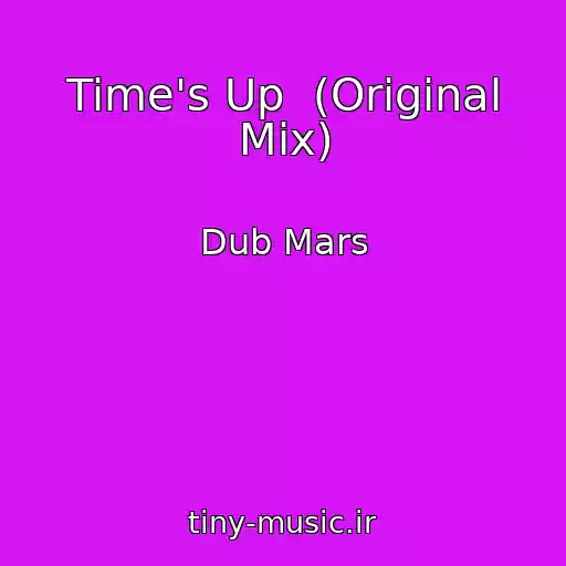 کاور آهنگ Time's Up  (Original Mix) از Dub Mars