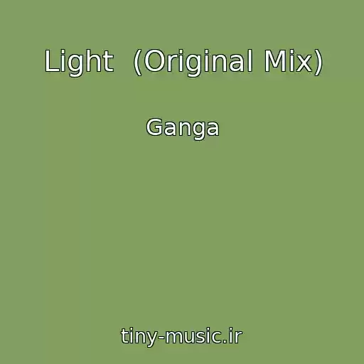 کاور آهنگ Light  (Original Mix) از Ganga