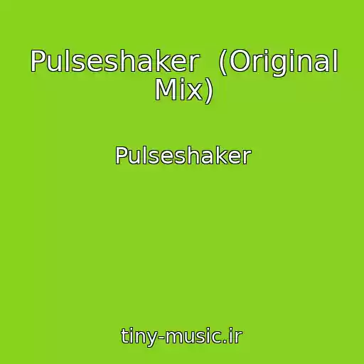 کاور آهنگ Pulseshaker  (Original Mix) از Pulseshaker