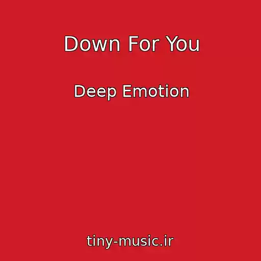 کاور آهنگ Down For You از Deep Emotion