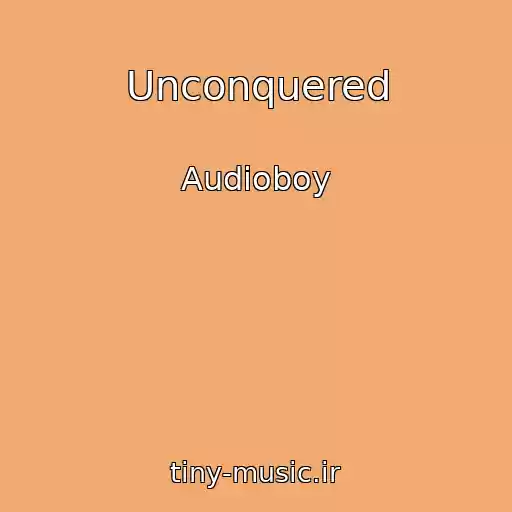 کاور آهنگ Unconquered از Audioboy