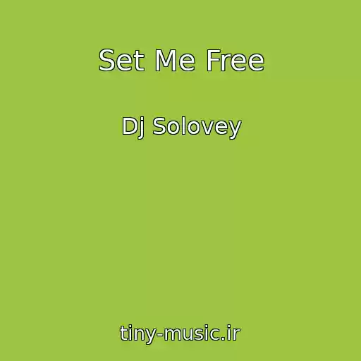 کاور آهنگ Set Me Free از Dj Solovey